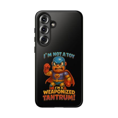 Phone Case — "I'm Not a Toy, I'm a Weaponized Tantrum" Cartoon Superhero Design