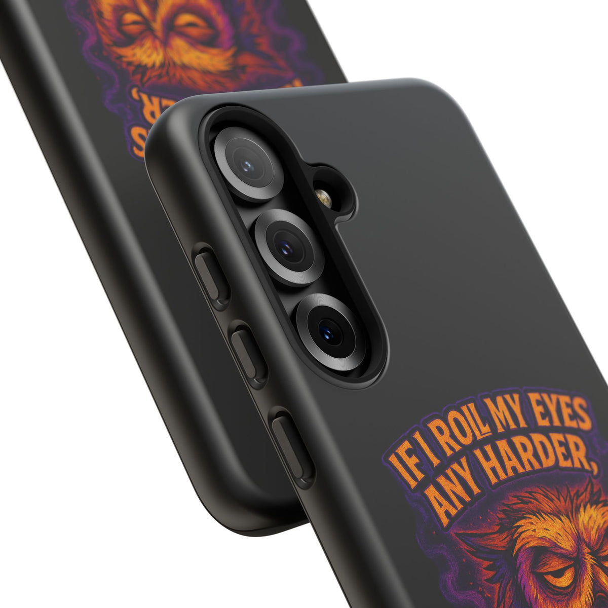 Phone Case — Grumpy Owl 'If I Roll My Eyes Any Harder, I'll Take Flight' Protective Cover