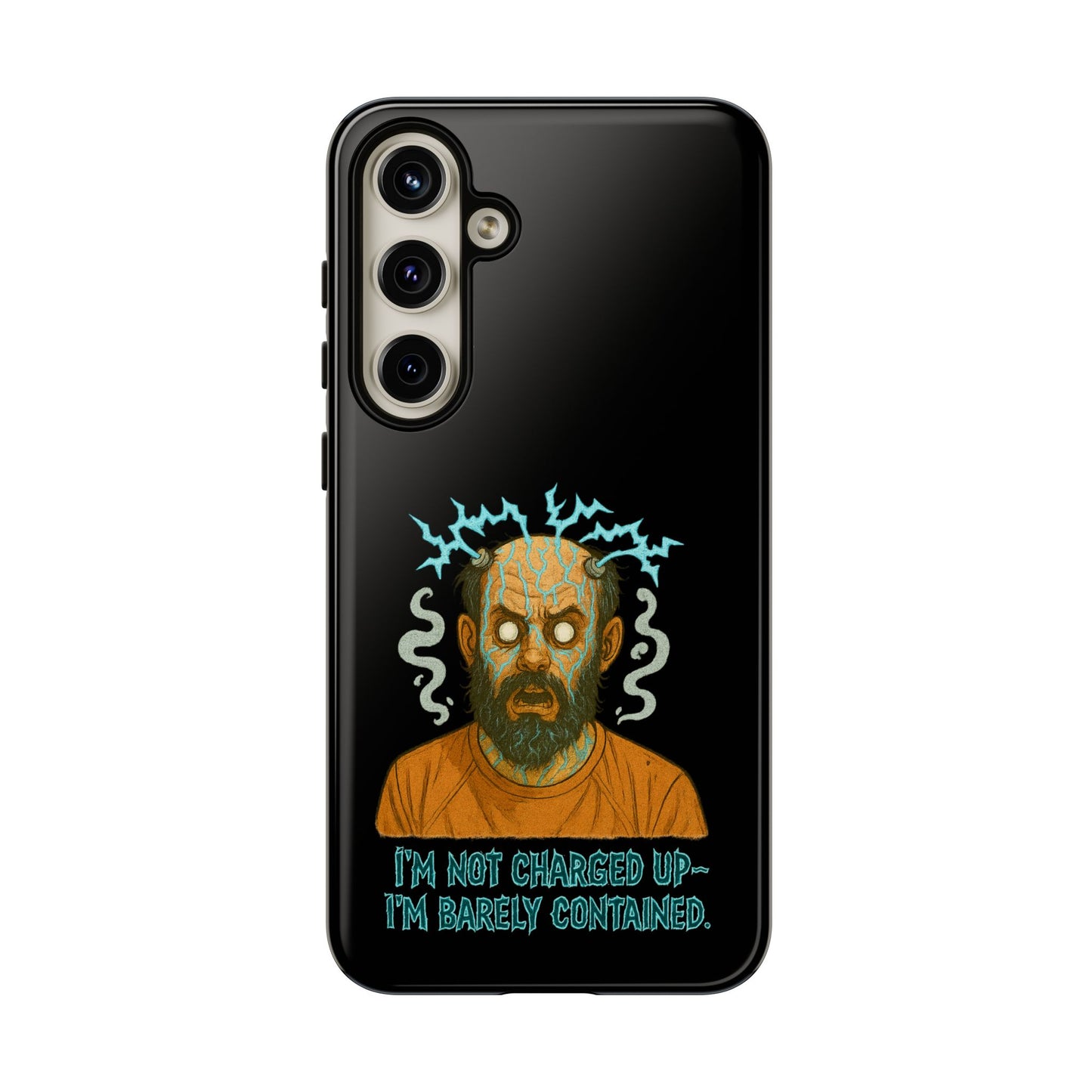 Phone Case — “I’m Not Charged Up… I’m Barely Contained” Electric Horror Design