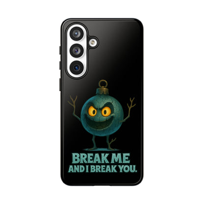 Phone Case — 'Break Me and I Break You' Mischievous Ornament Protective Cover