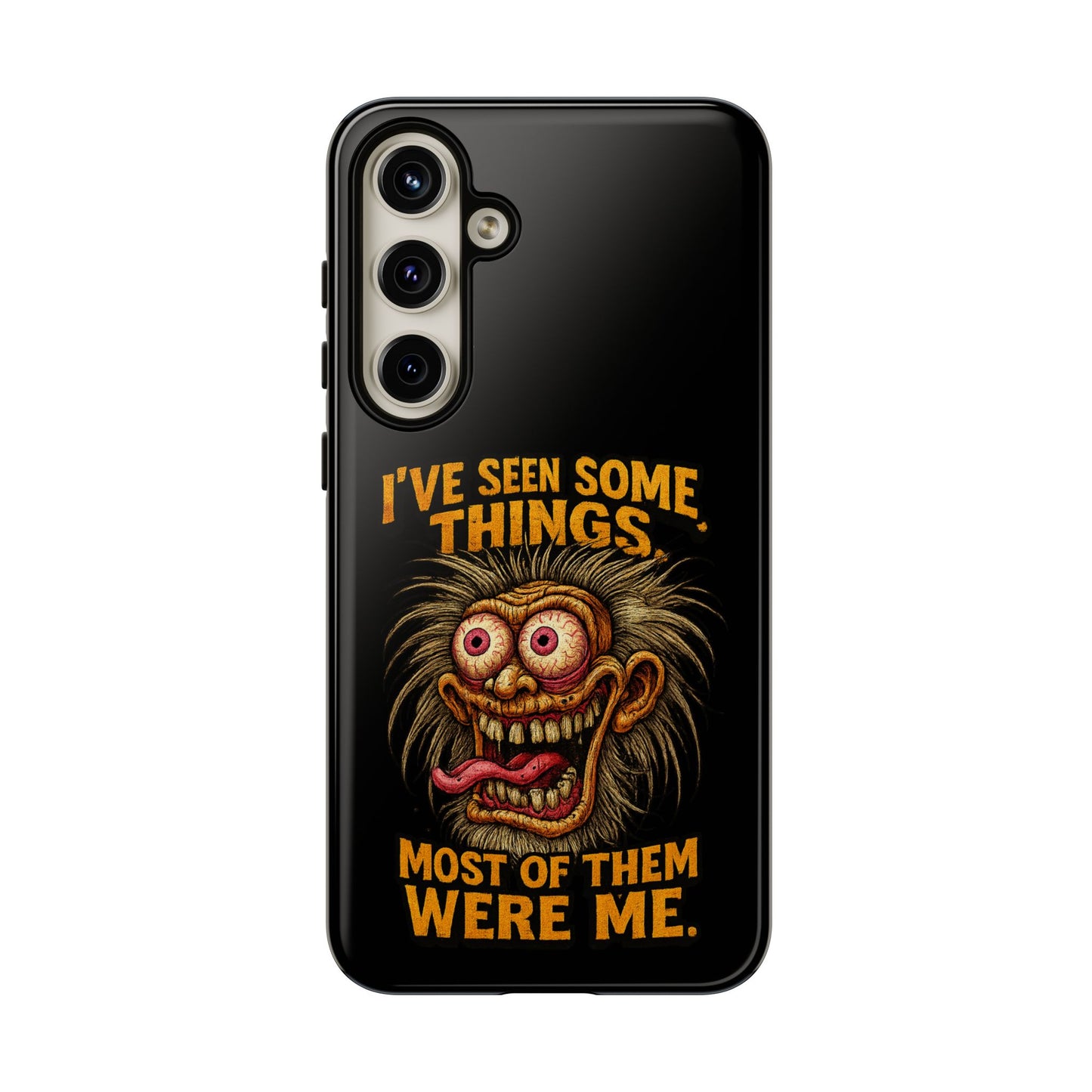 Funny Retro Monster Phone Case — "I've Seen Some Things, Most Of Them Were Me"