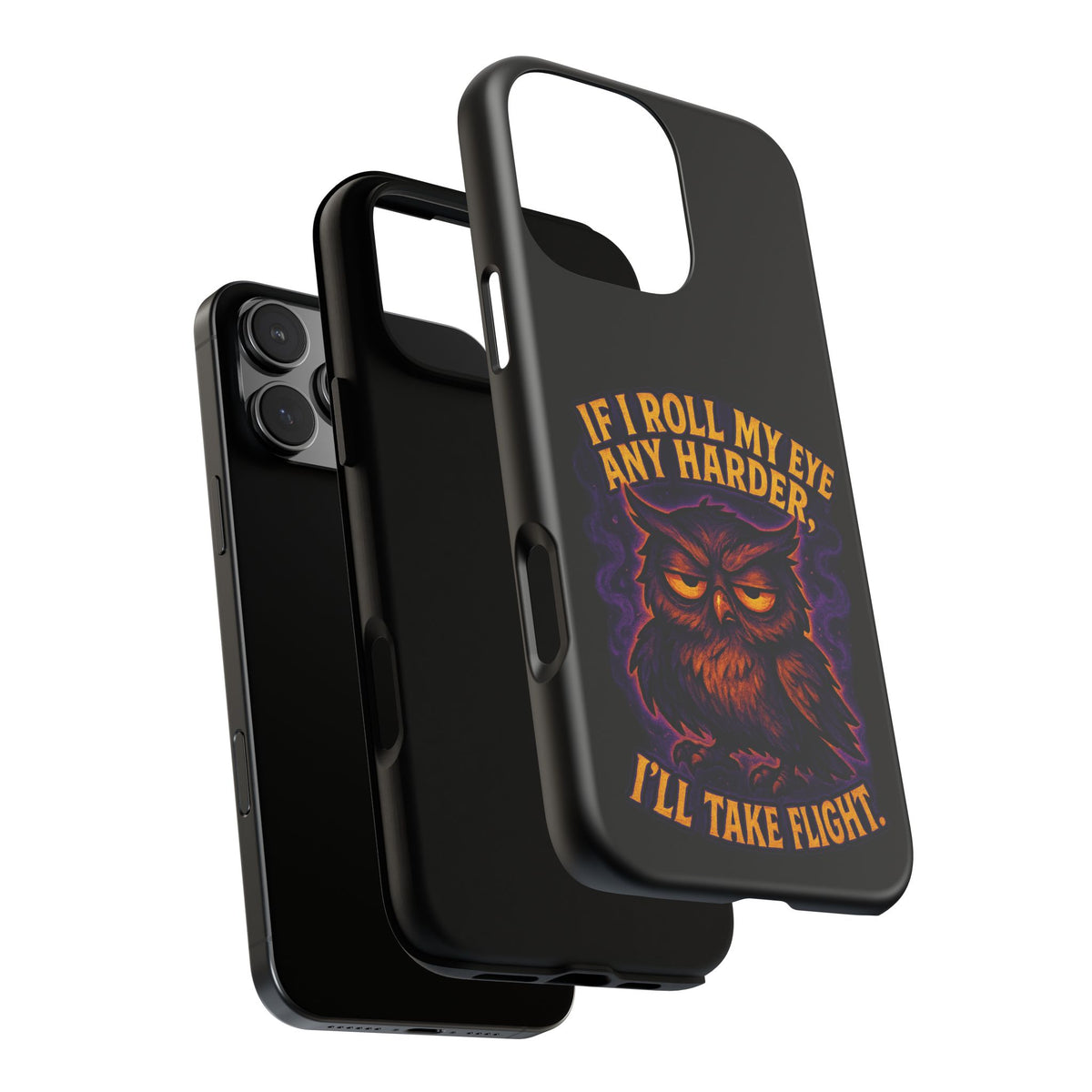 Phone Case — 'If I Roll My Eye Any Harder I'll Take Flight' Owl Graphic