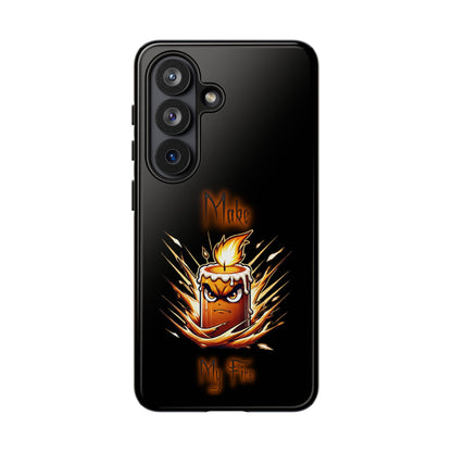 Tough Phone Case — "Make My Fire" Angry Candle Protective Cover