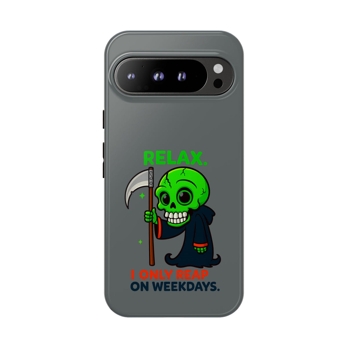 Phone Case — 'Relax. I Only Reap on Weekdays.' Cute Green Grim Reaper Protective Cover