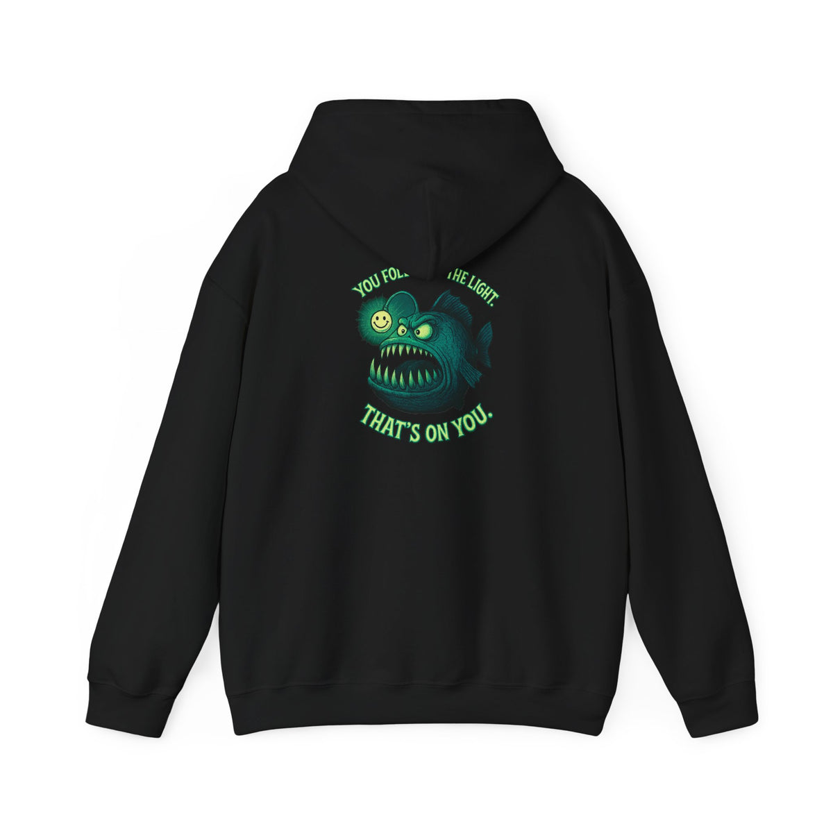 Hoodie — 'You Found the Light? That's On You.' Green Anglerfish Graphic Hooded Sweatshirt