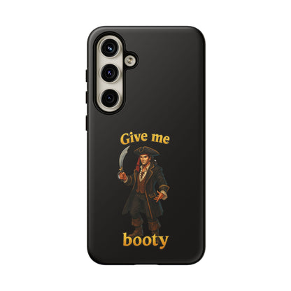 Phone Case — 'Give Me Booty' Pirate Graphic Protective Case