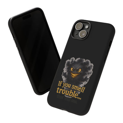 Phone Case — "If You Smell Trouble" Grinning Smoke Monster Protective Case