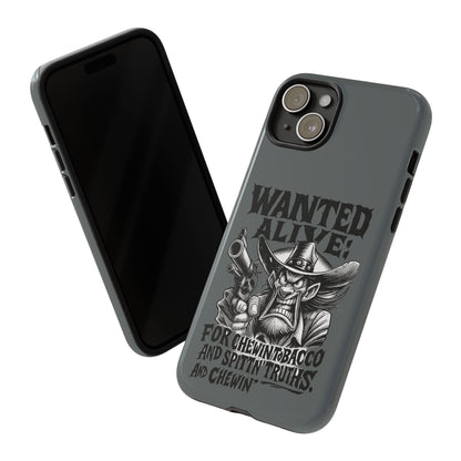 Phone Case — "Wanted Alive!" Cowboy Chewin' Tobacco Graphic