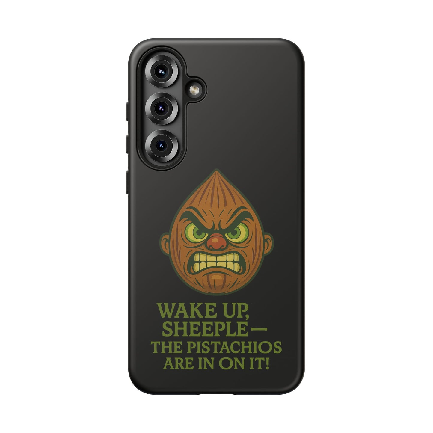 Angry Pistachio Phone Case — "Wake Up, Sheeple — The Pistachios Are In On It!"