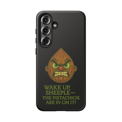Angry Pistachio Phone Case — "Wake Up, Sheeple — The Pistachios Are In On It!"
