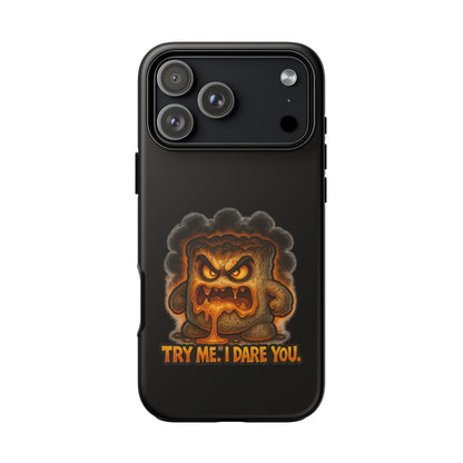 Phone Case — 'Try Me, I Dare You' Angry Lava Monster Graphic
