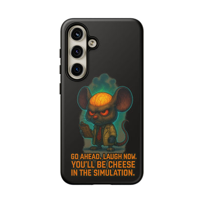 Phone Case — 'You'll Be Cheese in the Simulation' Angry Detective Mouse Graphic