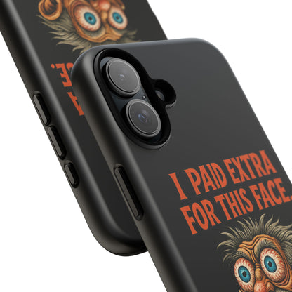 Funny ‘I Paid Extra For This Face’ Phone Case — Retro Horror Cartoon Design
