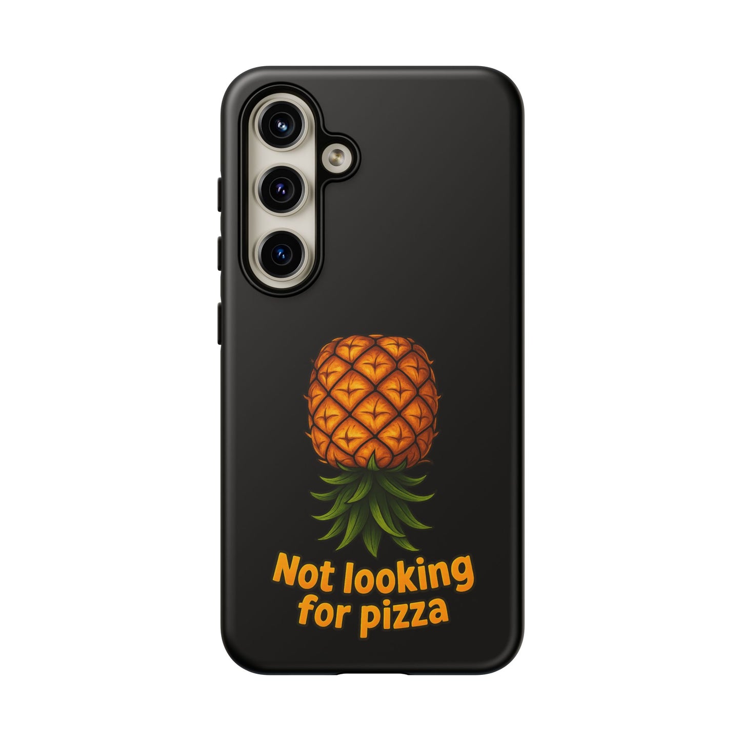 Phone Case — Tropical Pineapple "Not looking for pizza" Protective Cover
