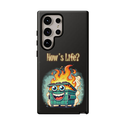 How's Life? Flaming Dumpster Phone Case