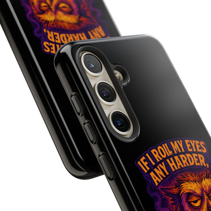 Phone Case — Grumpy Owl 'If I Roll My Eyes Any Harder, I'll Take Flight' Protective Cover