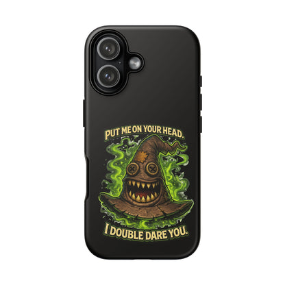 Phone Case — “Put Me On Your Head, I Double Dare You” Scary Witch Hat Design