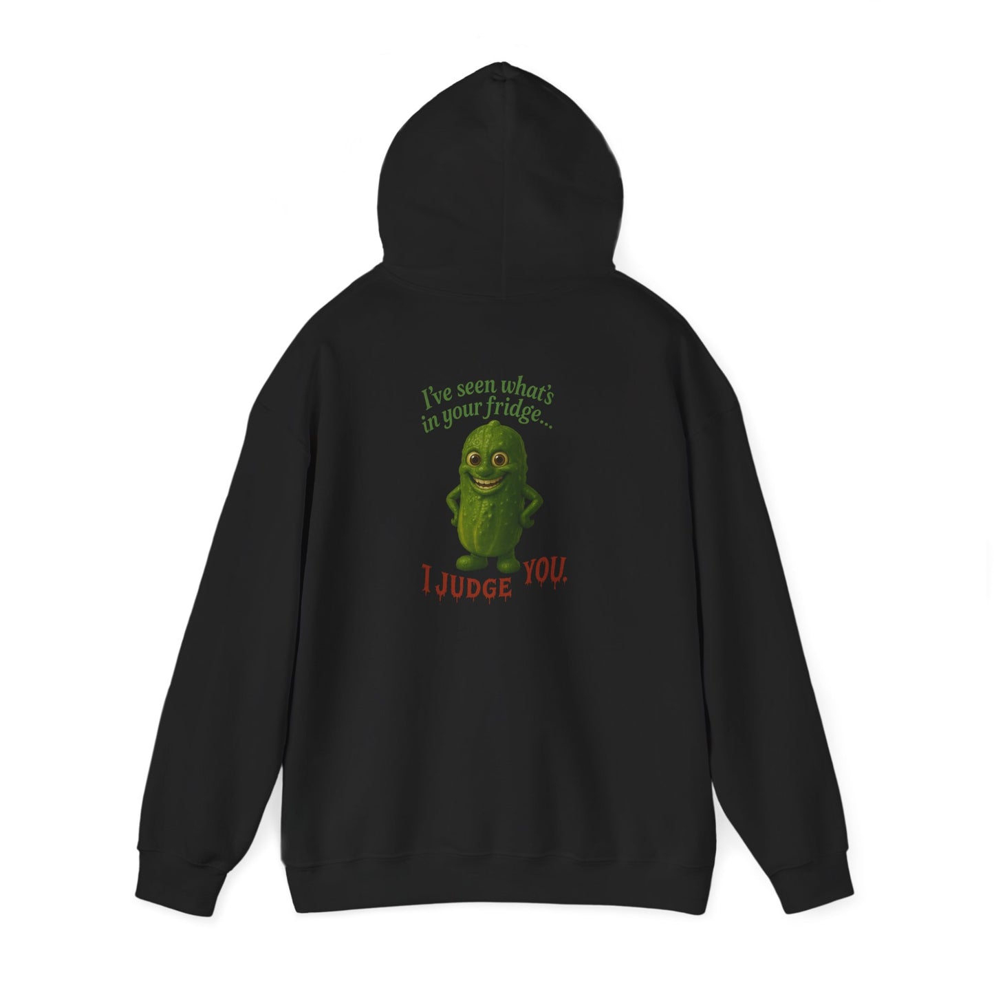 Judgy Pickle Hoodie – I’ve Seen Your Fridge