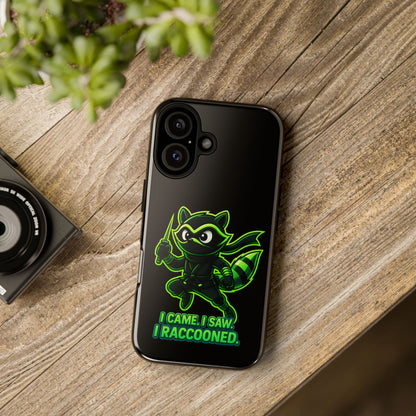 Raccoon Ninja Phone Case — "I Came. I Saw. I Raccooned." Protective iPhone Cover