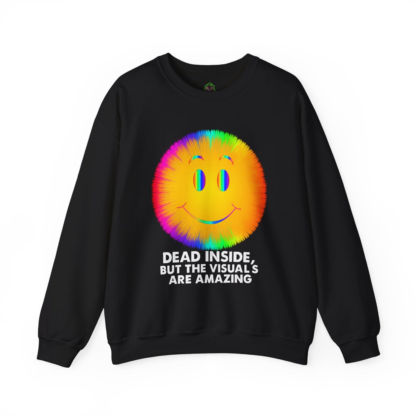 Dead Inside, But the Visuals Are Amazing Crewneck Sweatshirt