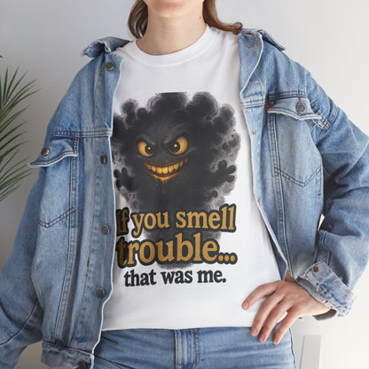 Mischievous Smoke Monster If You Smell Trouble T-Shirt | Funny Tee