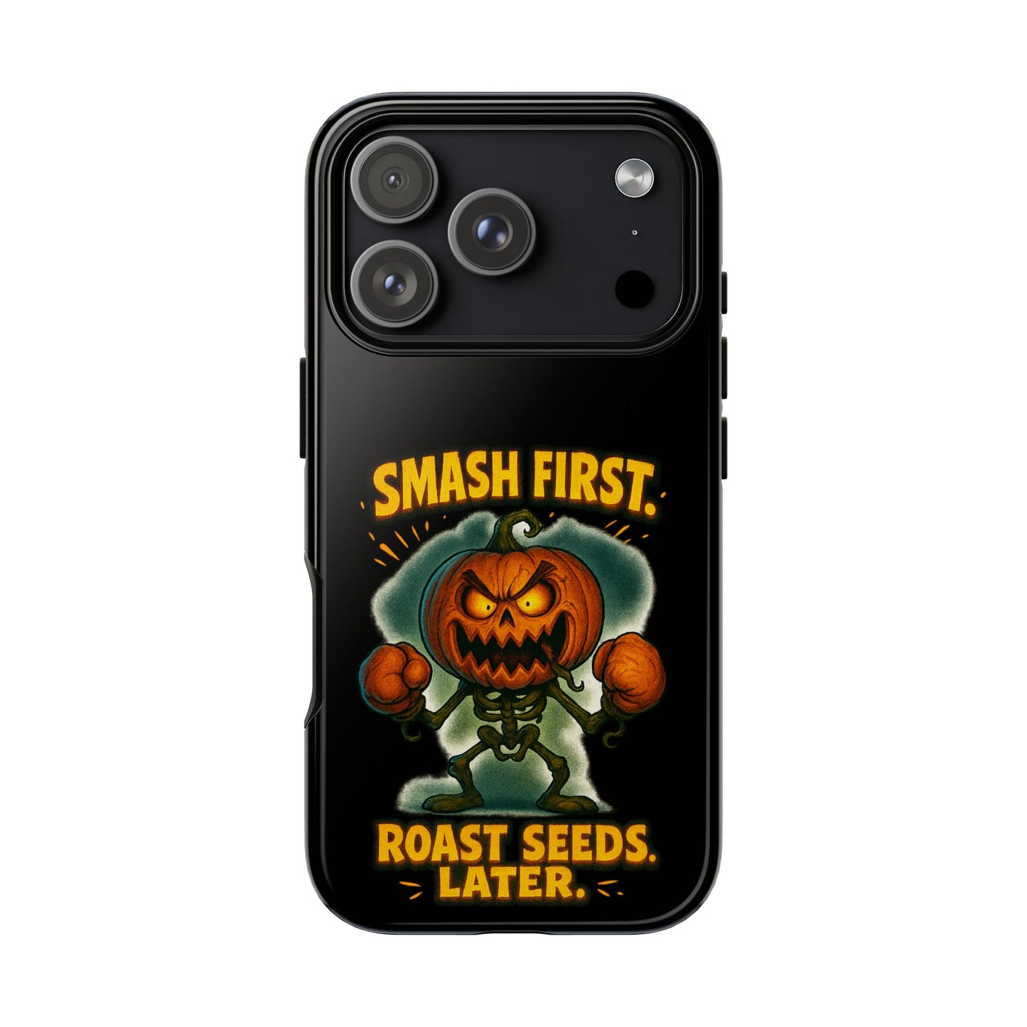 Phone Case — 'Smash First, Roast Seeds Later' Halloween Pumpkin Design
