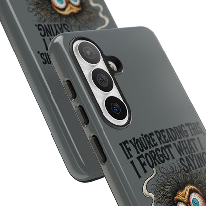 Phone Case — "If You're Reading This I Forgot What I Was Saying" Retro Crazy Cartoon Design