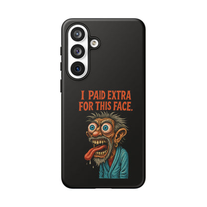 Funny ‘I Paid Extra For This Face’ Phone Case — Retro Horror Cartoon Design