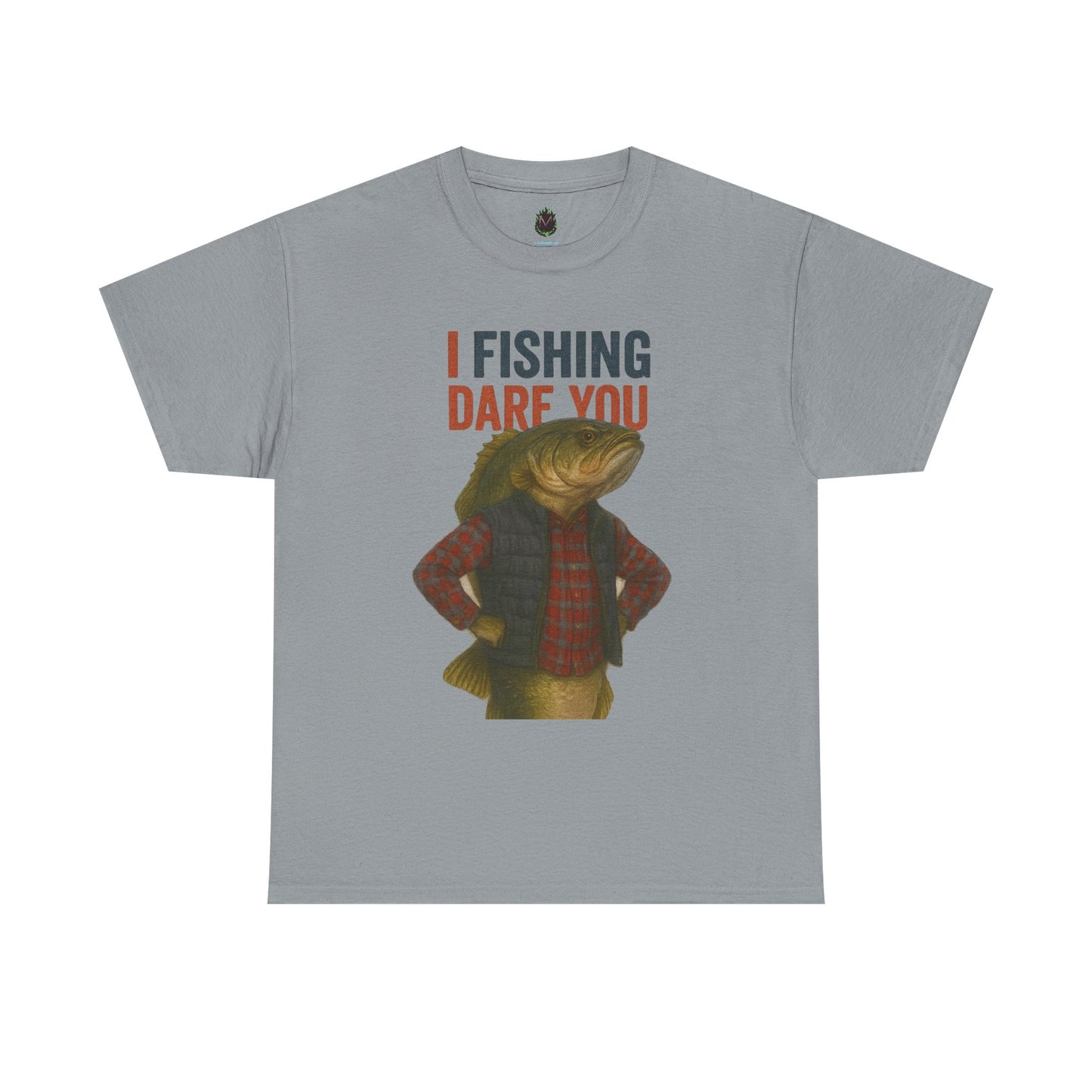 I Fishing Dare You – Funny Fish Tough Guy T-Shirt