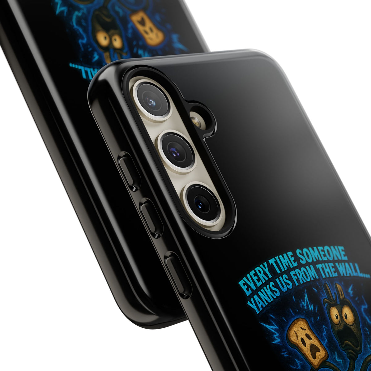 Phone Case — 'Every Time Someone Yanks Us From the Wall... We Lose Another Piece of Our Sanity' Blue Monster Design