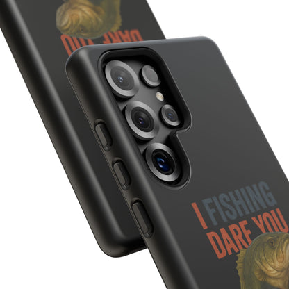 Fishing Dare You Phone Case — Funny Bass Angler Protective Cover