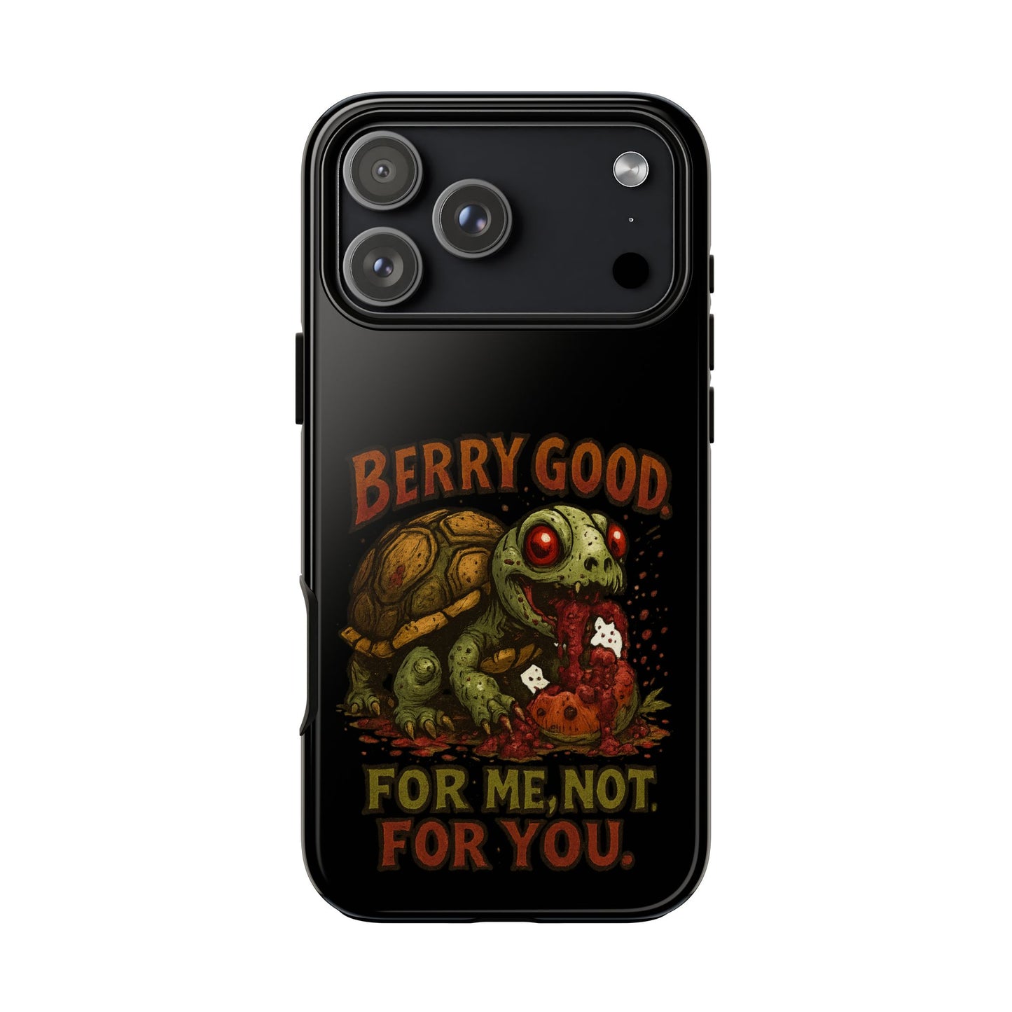 Phone Case — "Berry Good" Turtle Design (For Me, Not For You)