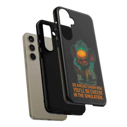 Phone Case — 'You'll Be Cheese in the Simulation' Angry Detective Mouse Graphic