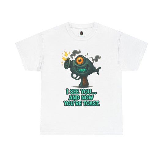 Cartoon One-Eyed Monster I See You And Now You're Toast T-Shirt | Funny [...]