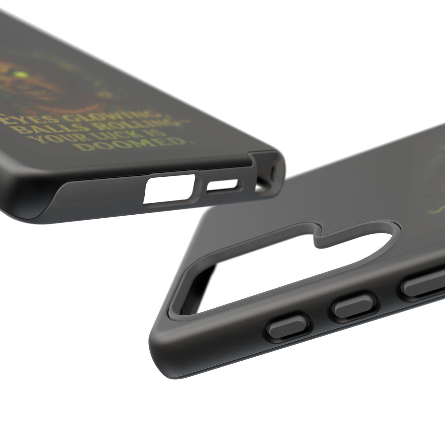 Horror Phone Case — "Eyes Glowing, Balls Rolling — Your Luck Is Doomed"