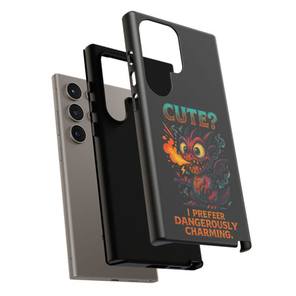 Phone Case — "Cute? I Prefer Dangerously Charming" Dragon Monster Protective Cover