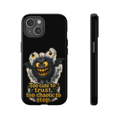 Phone Case — 'Too Cute to Trust, Too Chaotic to Stop' Mischievous Monster Protective Cover