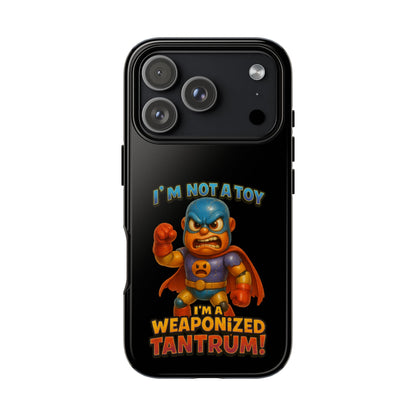 Phone Case — "I'm Not a Toy, I'm a Weaponized Tantrum" Cartoon Superhero Design