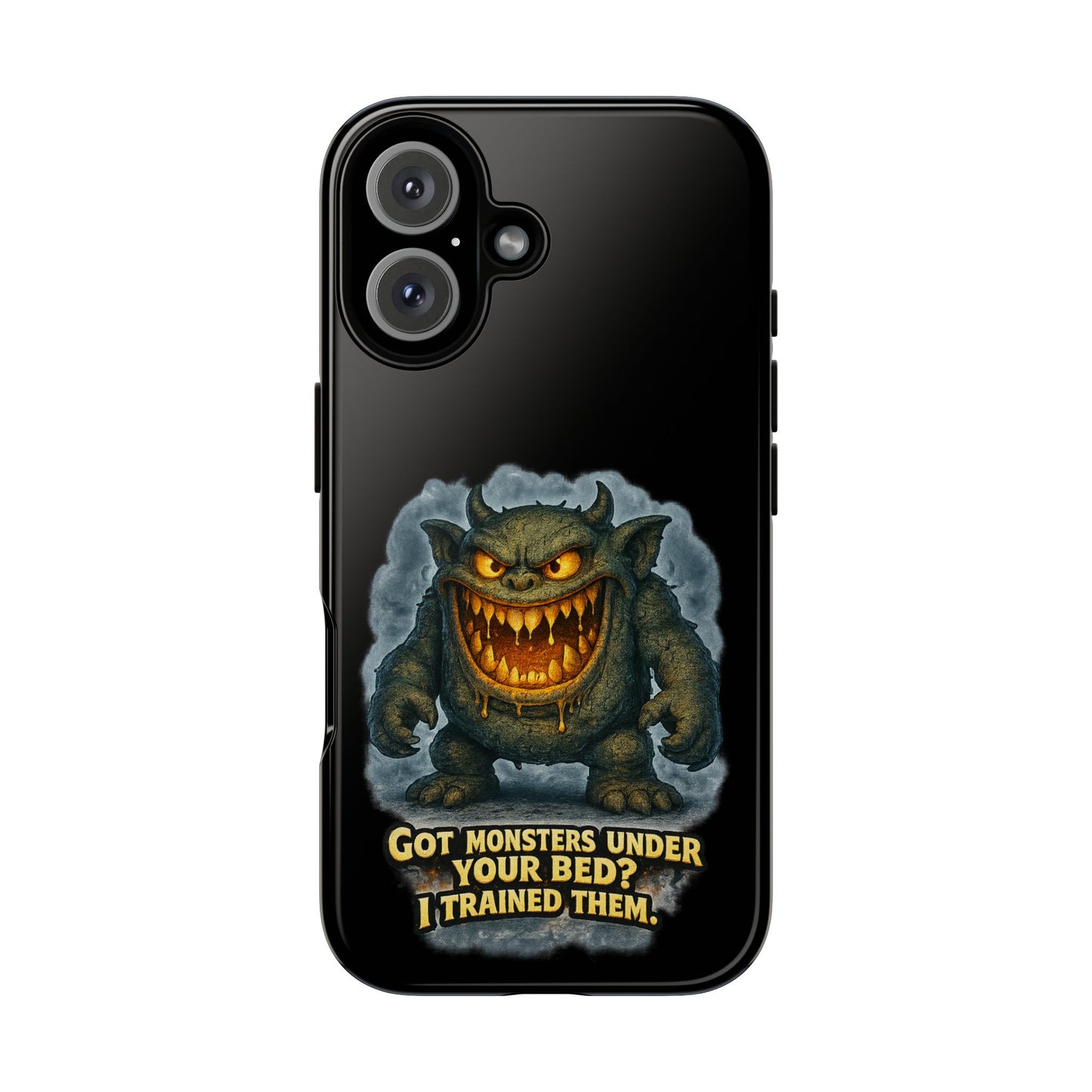 Phone Case — "Got Monsters Under Your Bed? I Trained Them" Funny Monster Design