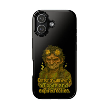 Phone Case — "Currently Surviving Off Spite and Expired Coffee" Vintage Grumpy Design