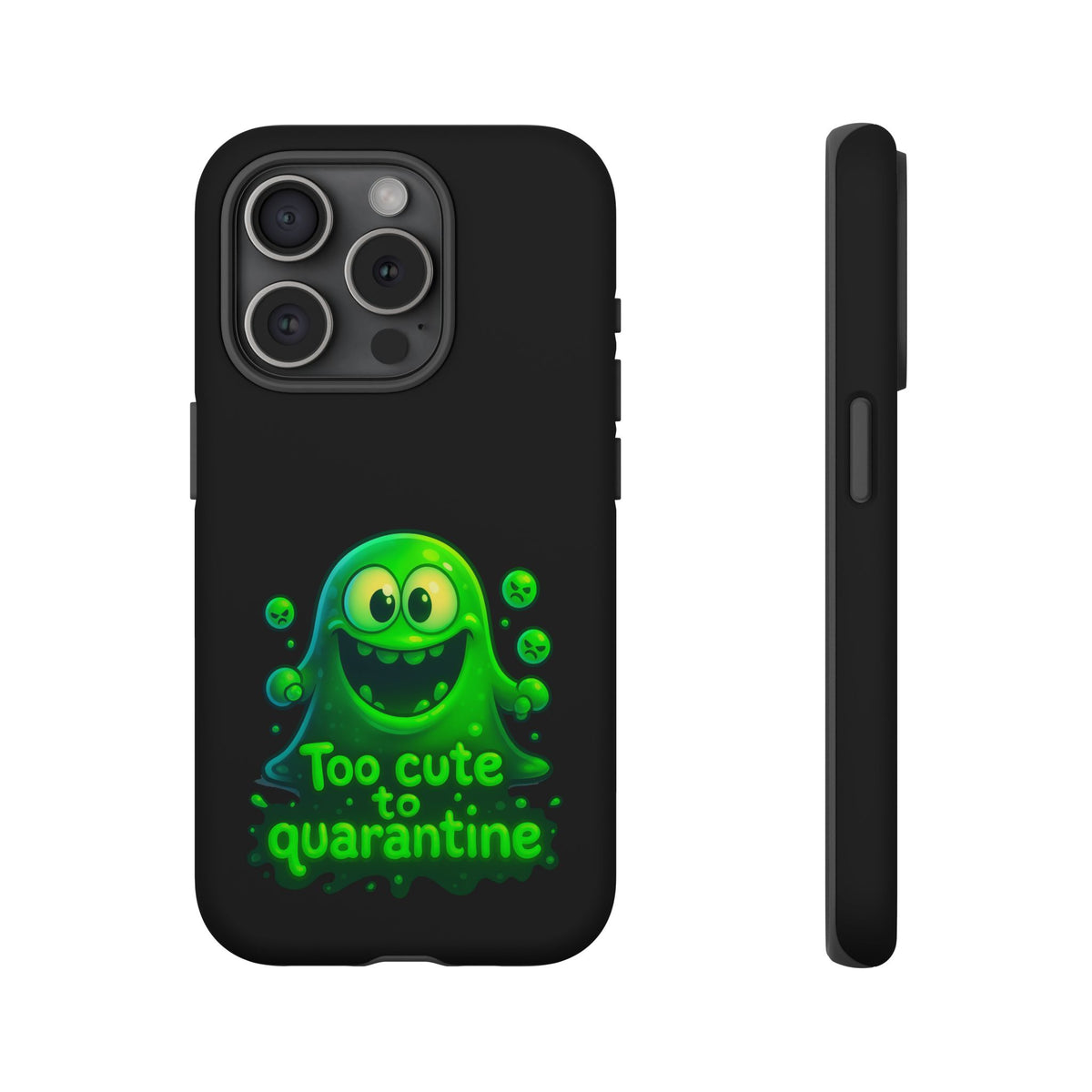 Phone Case — 'Too Cute to Quarantine' Green Monster Protective Cover