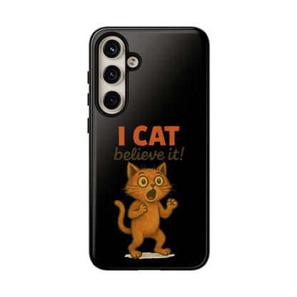 Phone Case — "I Cat Believe It!" Funny Orange Cat Protective Case