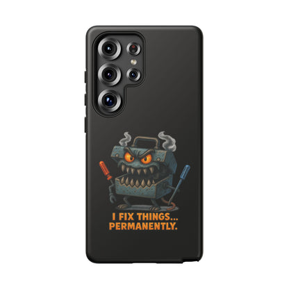 Phone Case — 'I Fix Things... Permanently' Mechanic Tool Monster Protective Case