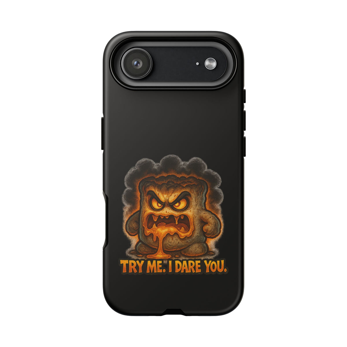 Phone Case — 'Try Me, I Dare You' Angry Lava Monster Graphic