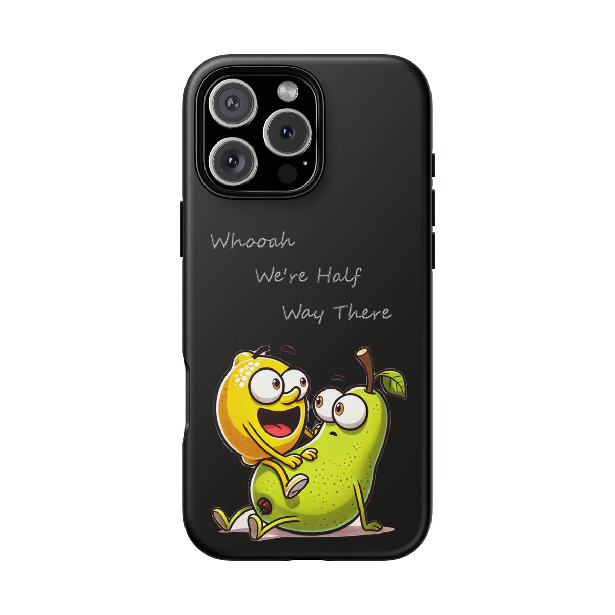 Phone Case - Playful Pear & Lemon Illustration with “Whooah We're Half Way There”