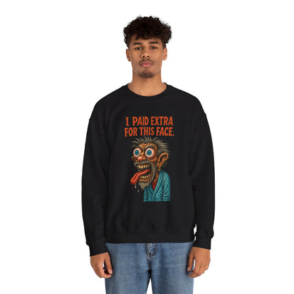 I Paid Extra for This Face Sweatshirt