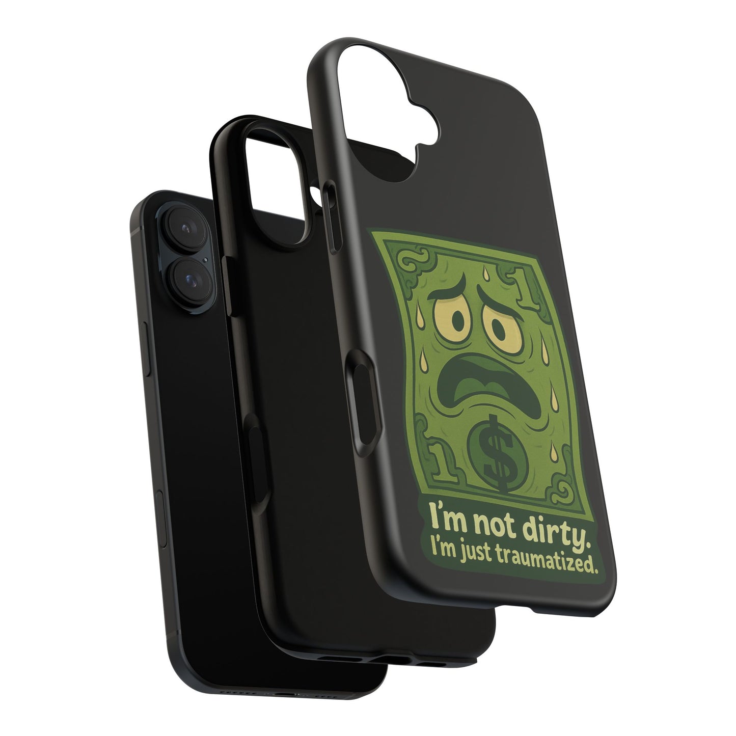 Phone Case — Funny Traumatized Dollar Bill Design ("I'm not dirty, I'm just traumatized")