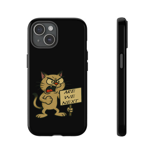 Angry Cat Phone Case — 'Are We Next' Protest Graphic iPhone Case