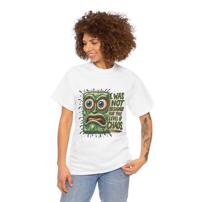 Maxipad Chaos – I Was Not Designed for This Level of Chaos T-Shirt