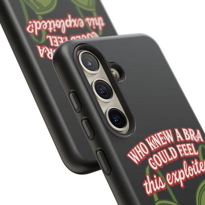 Phone Case — “Who Knew a Bra Could Feel This Exploited?” Graphic Protective Case